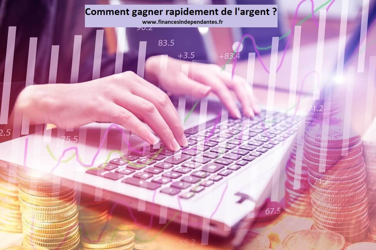 gagner rapidement de l'argent